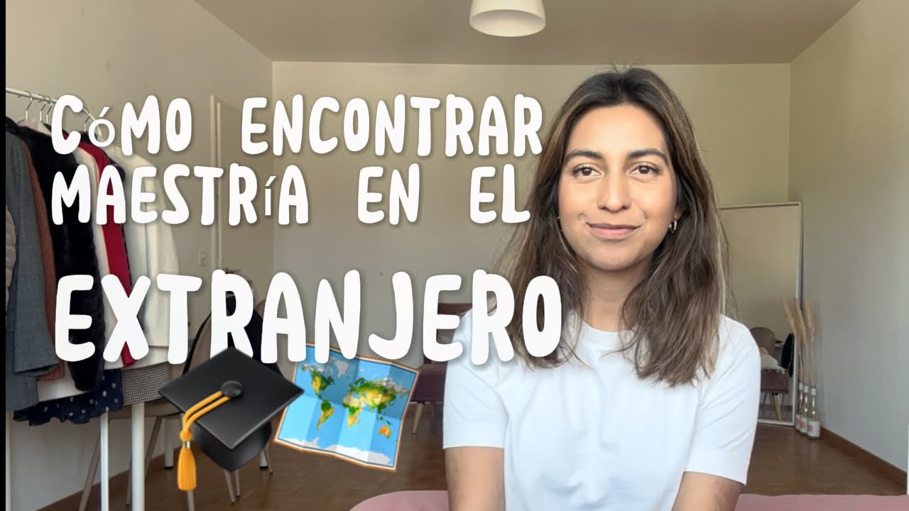 C&oacute;mo encontrar maestr&iacute;a en el extranjero 🎓🗺️