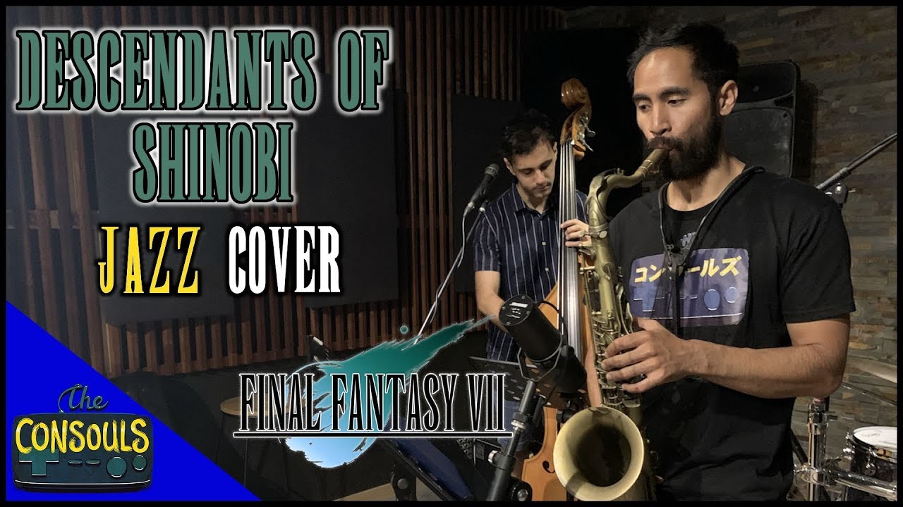 Descendant of Shinobi (Final Fantasy VII) Jazz Cover - Consouls Jams