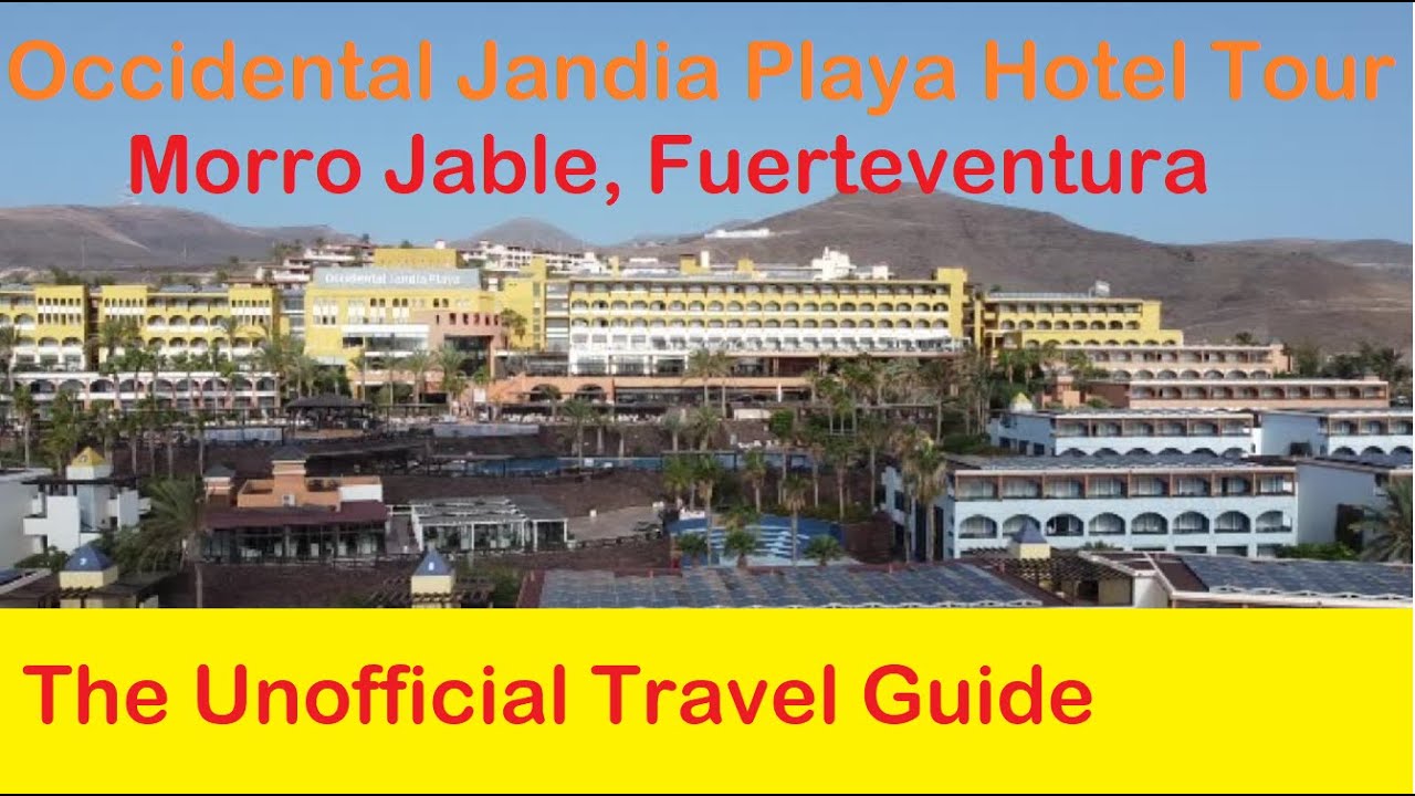 Occidental Jandia Playa Hotel Tour - Morro Jable, Fuerteventura