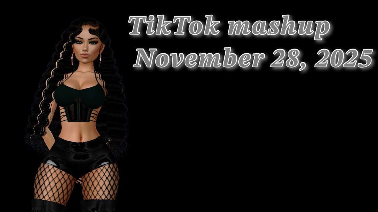 TikTok mashup November 28,2025