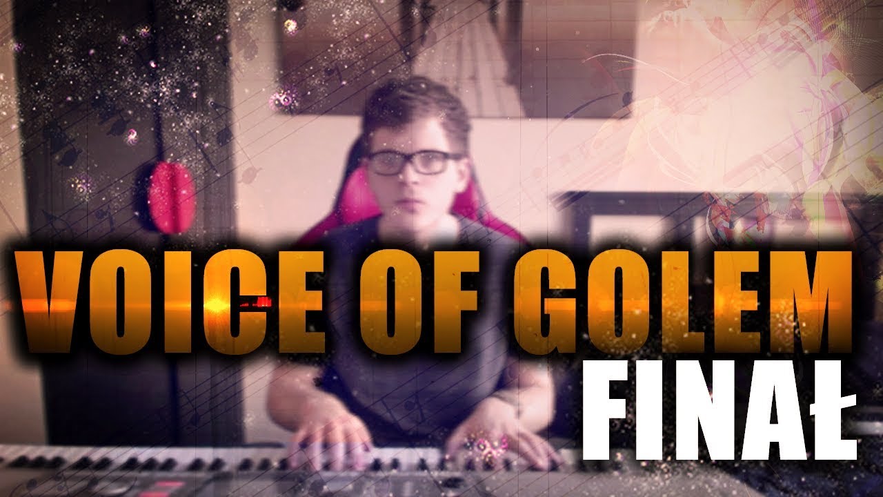 VOICE OF GOLEM - FINAŁ