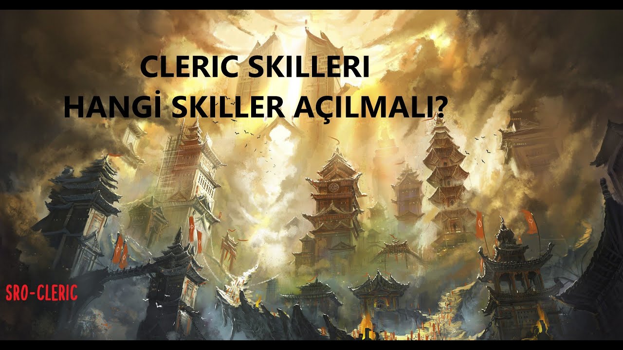 Silkroad Online - Bir Cleric Nasıl Olmalı ? Hangi Skilleri Açılmalı ?