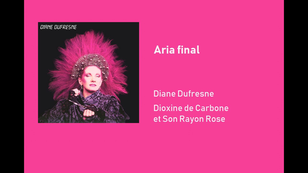 Diane Dufresne - Aria finale