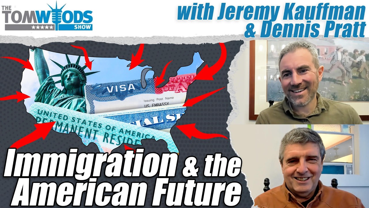 Immigration & the American Future, with Jeremy Kauffman & Dennis Pratt | Tom Woods Show #2732