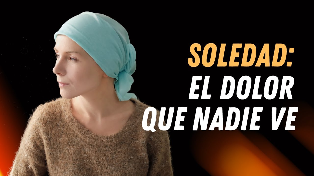 ¿Por qué algunos pacientes con CÁNCER se sienten SOLOS?