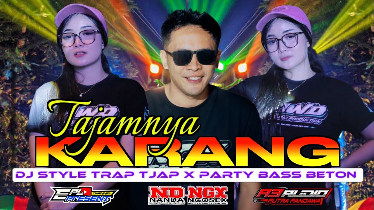 DJ TAJAMNYA KARANG TRAP KRUWEK TJAP X PARTY KARNAVAL