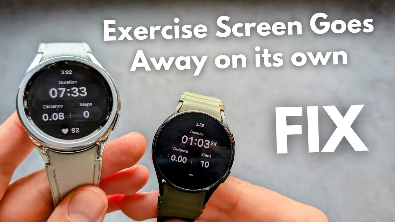 FIX - Workout Screen Disappears & Closes itself on Samsung Galaxy Watch 8 , 7 ,6 ,5 ,4 , Ultra