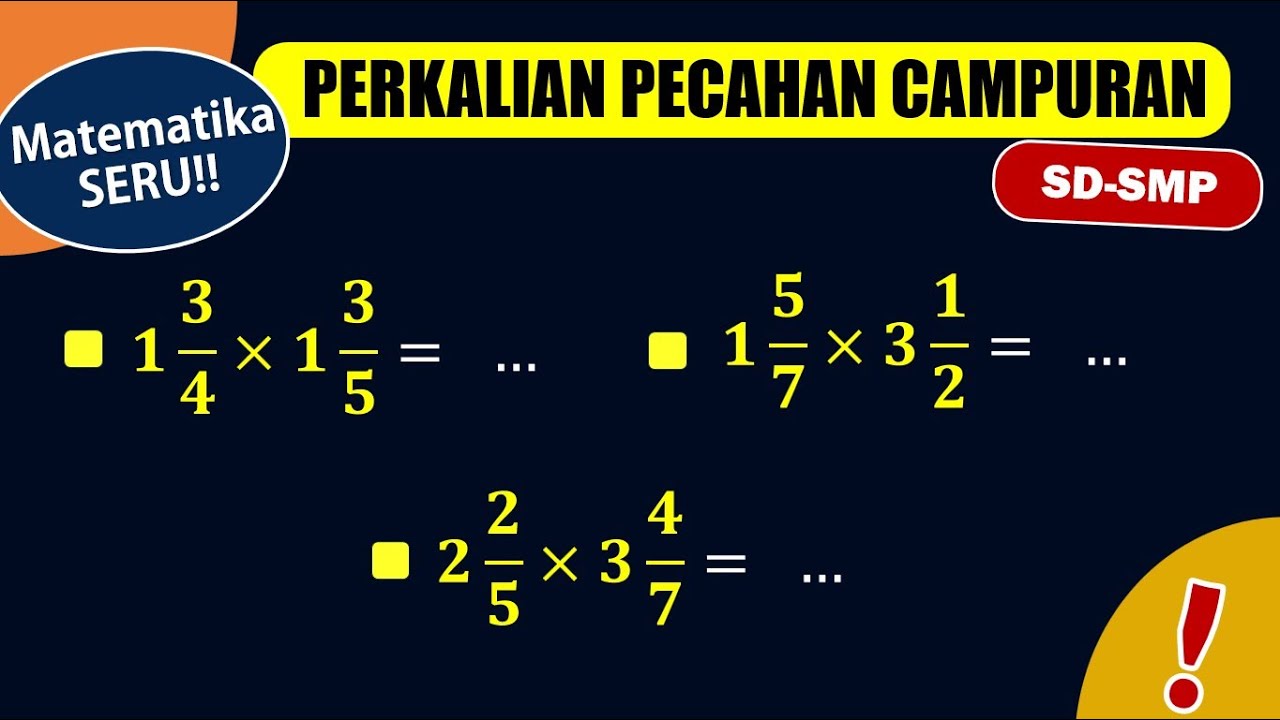 PERKALIAN PECAHAN CAMPURAN _ Mengalikan Pecahan Campuran dengan Mudah