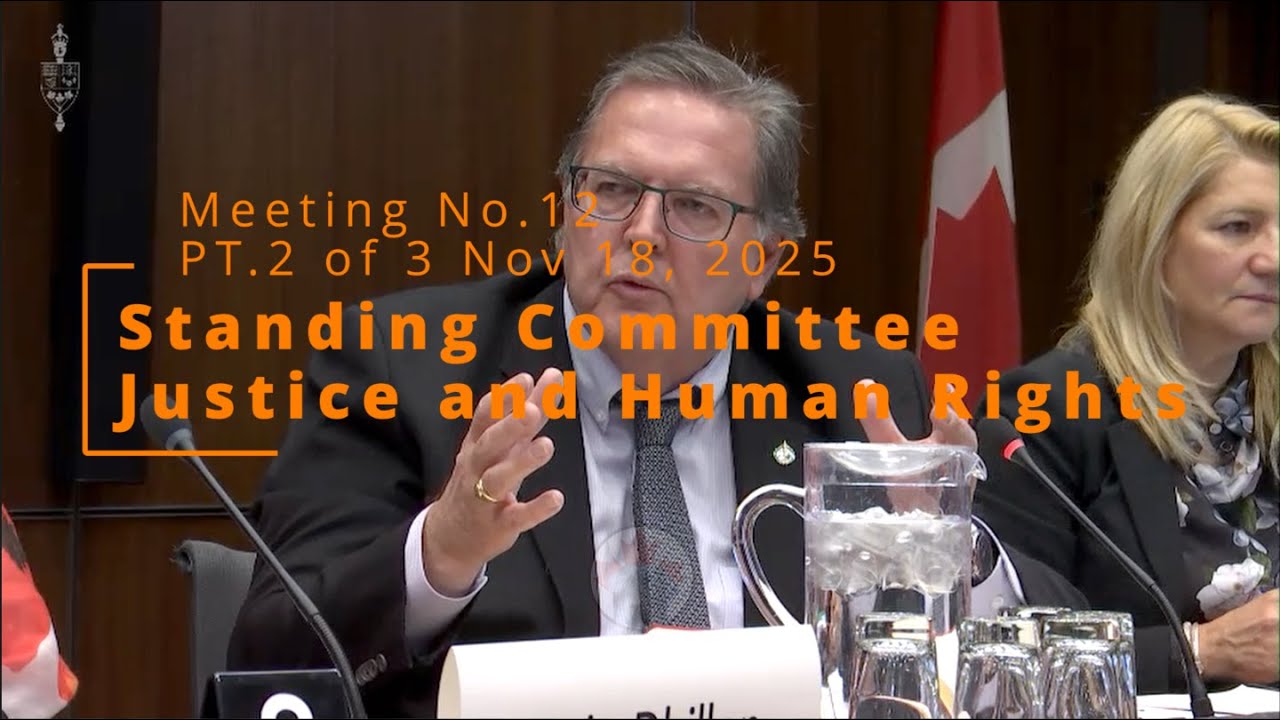 Standing Committee on Justice and Human Rights | Meeting No.12 PT.2/3 Nov 18, 2025 (Full Meeting)