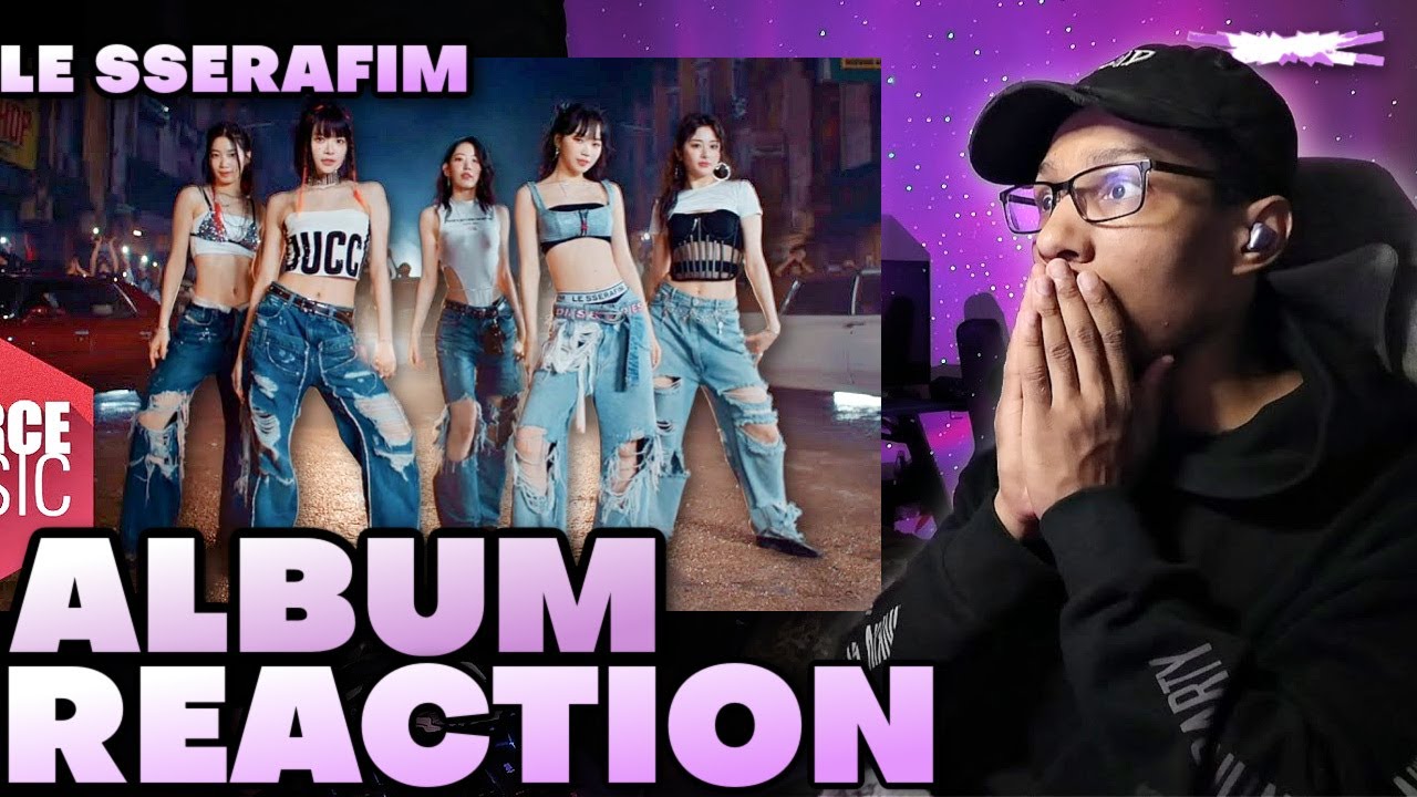 FIRST TIME Reacting to LE SSERAFIM 