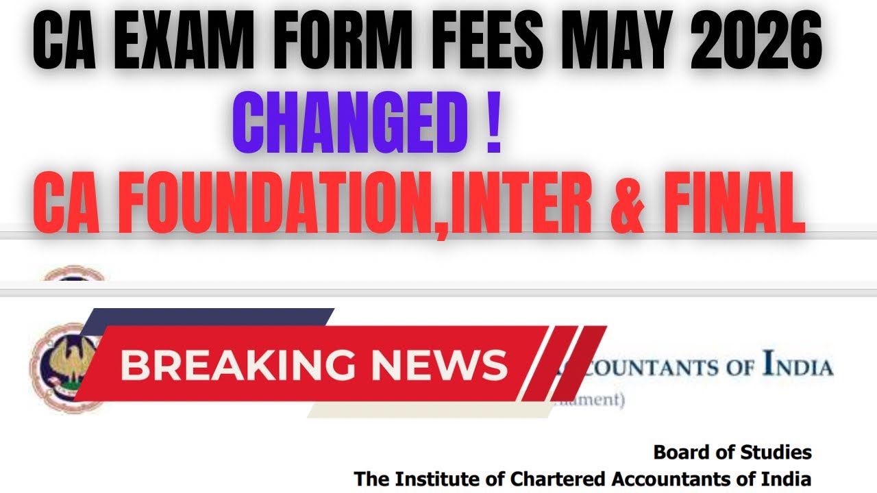 Breaking News | CA Exam Form Fees Changed BY ICAI ! | CA Foundation,Inter & Final May 2026 Exam Fees