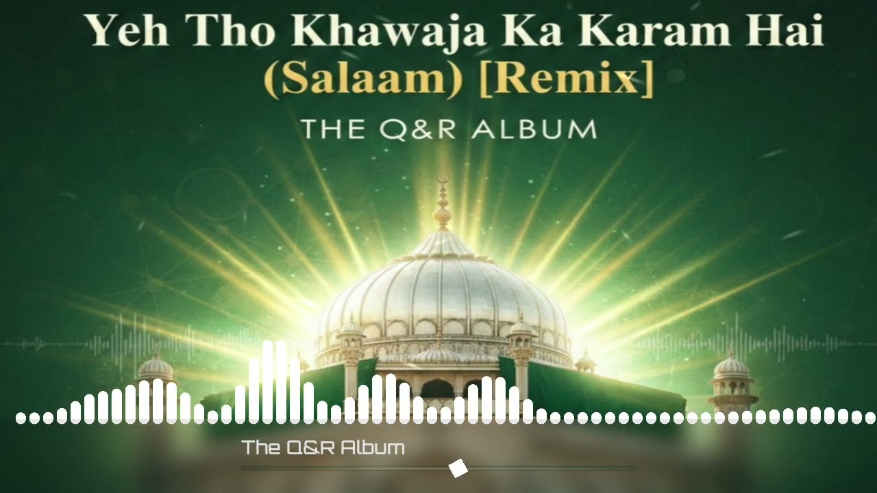 Yeh Tho Khawaja Ka Karam Hai ( Salaam ) Remix