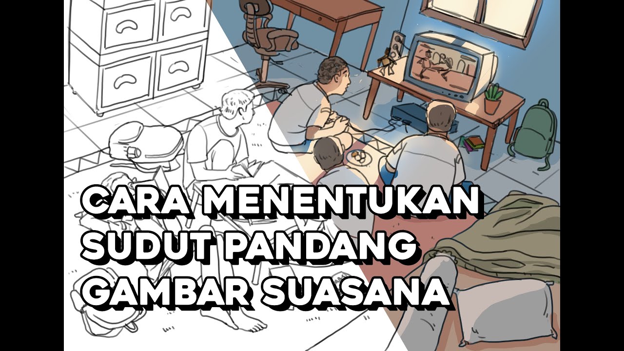 Cara Membuat Gambar Suasana | Menentukan Sudut Pandang