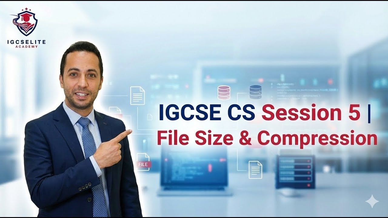 IGCSE CS Session 5 | Pre IG | Data Storage, File Size & Compression (Full Explanation)