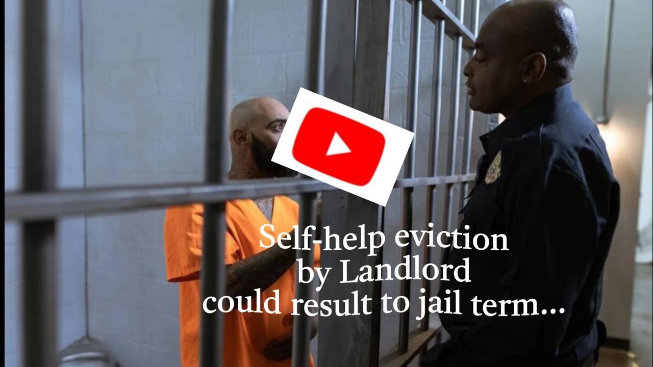 Self-help eviction by landlord could result to jail term and heavy payment of damages.