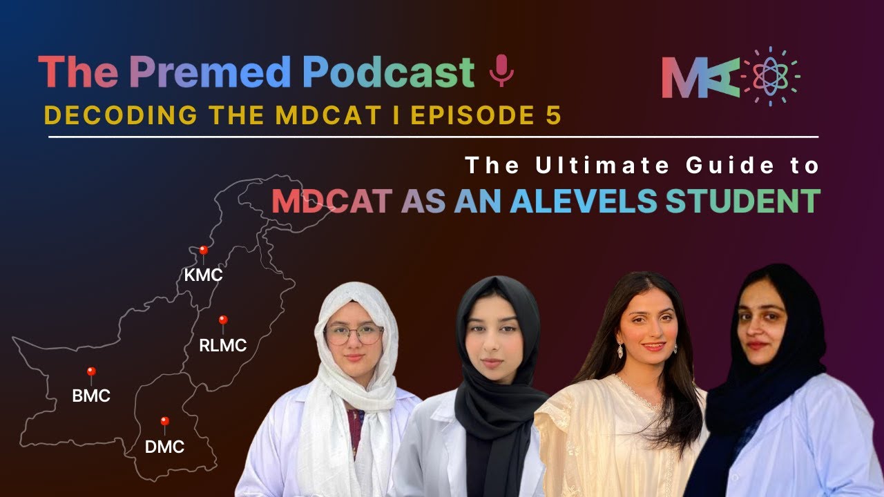 Decoding the MDCAT | Episode 5 | MDCAT as an A-Levels Student | The Premed Podcast 🎙️