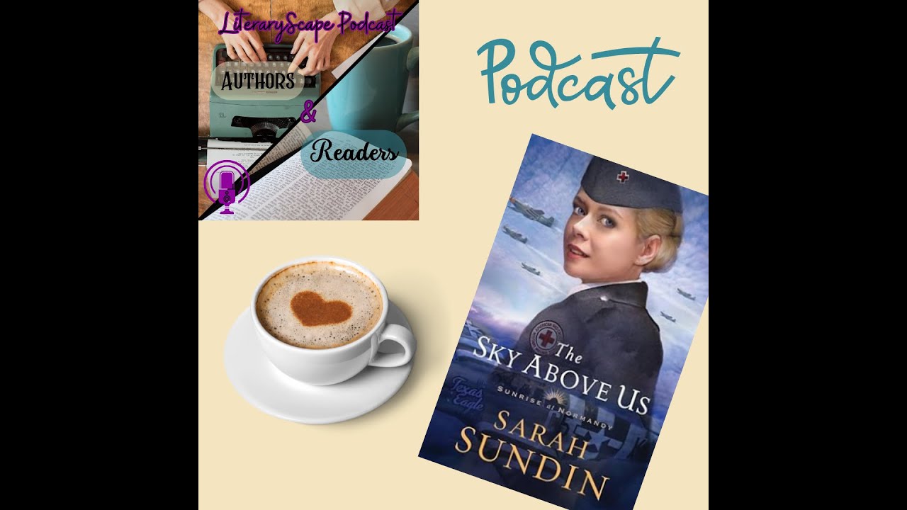 Episode 120: The Sky Above Us by Sarah Sundin