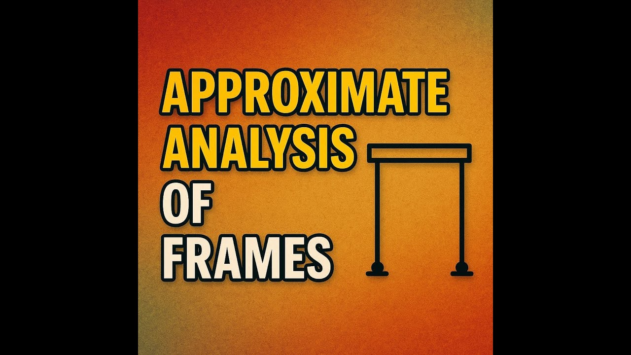 Structural Theory | Approximate Analysis of Frames - Part 2 (Portal Method)