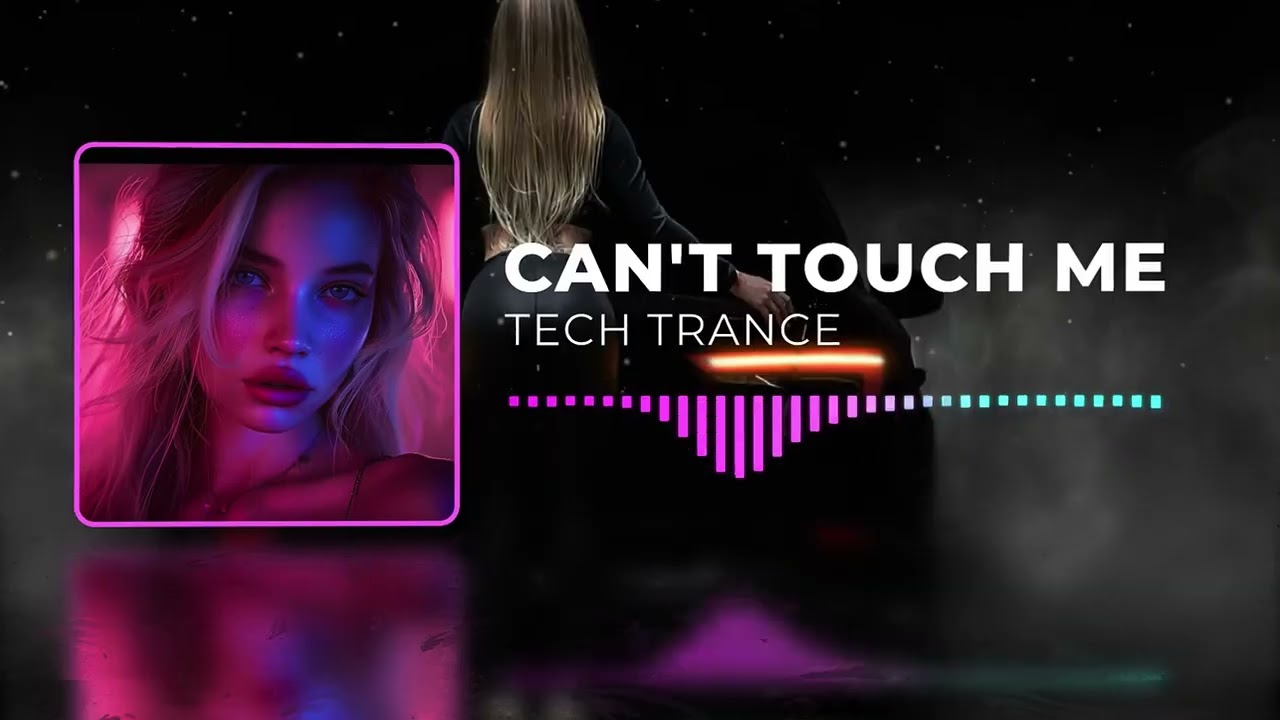Cant touch me (Tech Trance)