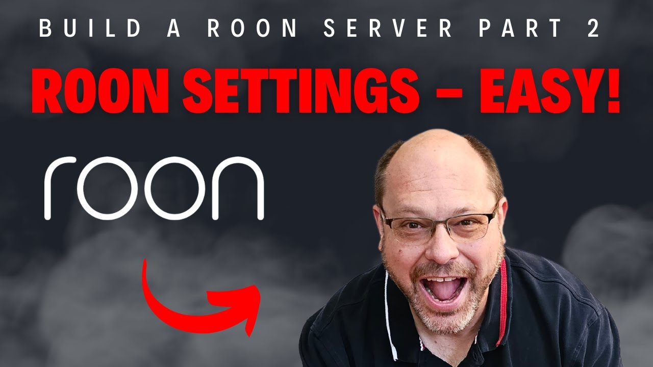 ROON Set up (Part 2) - ALL THE SETTINGS