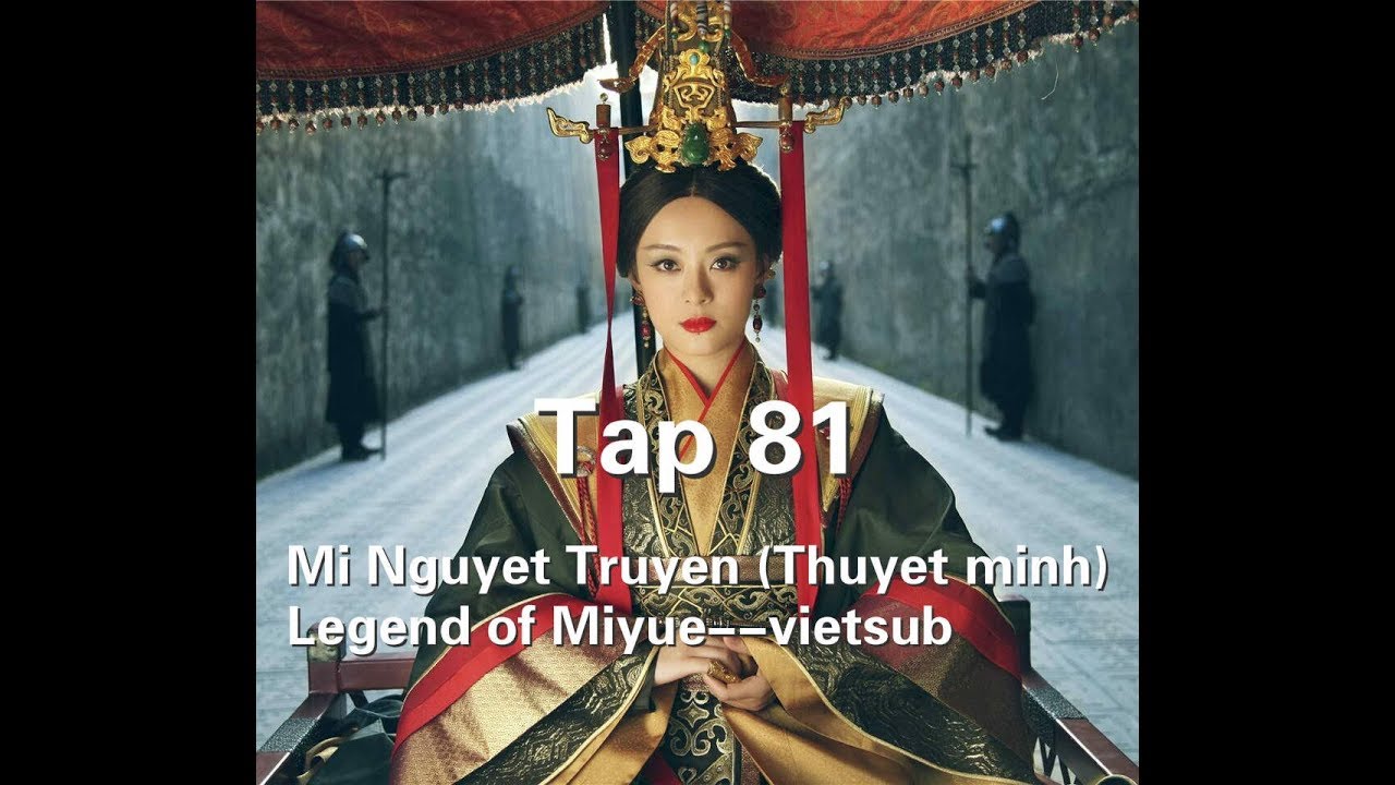 Mị Nguyệt Truyện (Thuyết minh) Tập 81--Legend of Miyue--vietsub