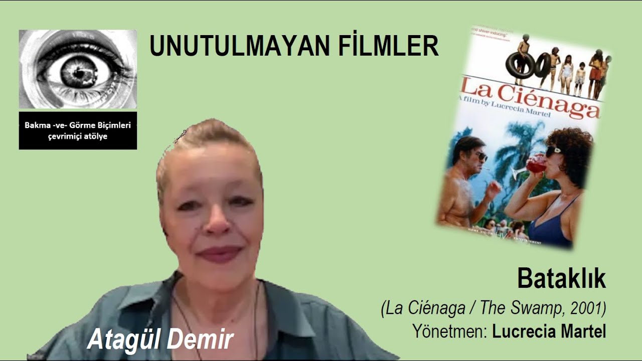 Atag&uuml;l Demir: Bataklık (La Ci&eacute;naga / The Swamp, Y&ouml;n: Lucrecia Martel) - 19 Şubat 2025