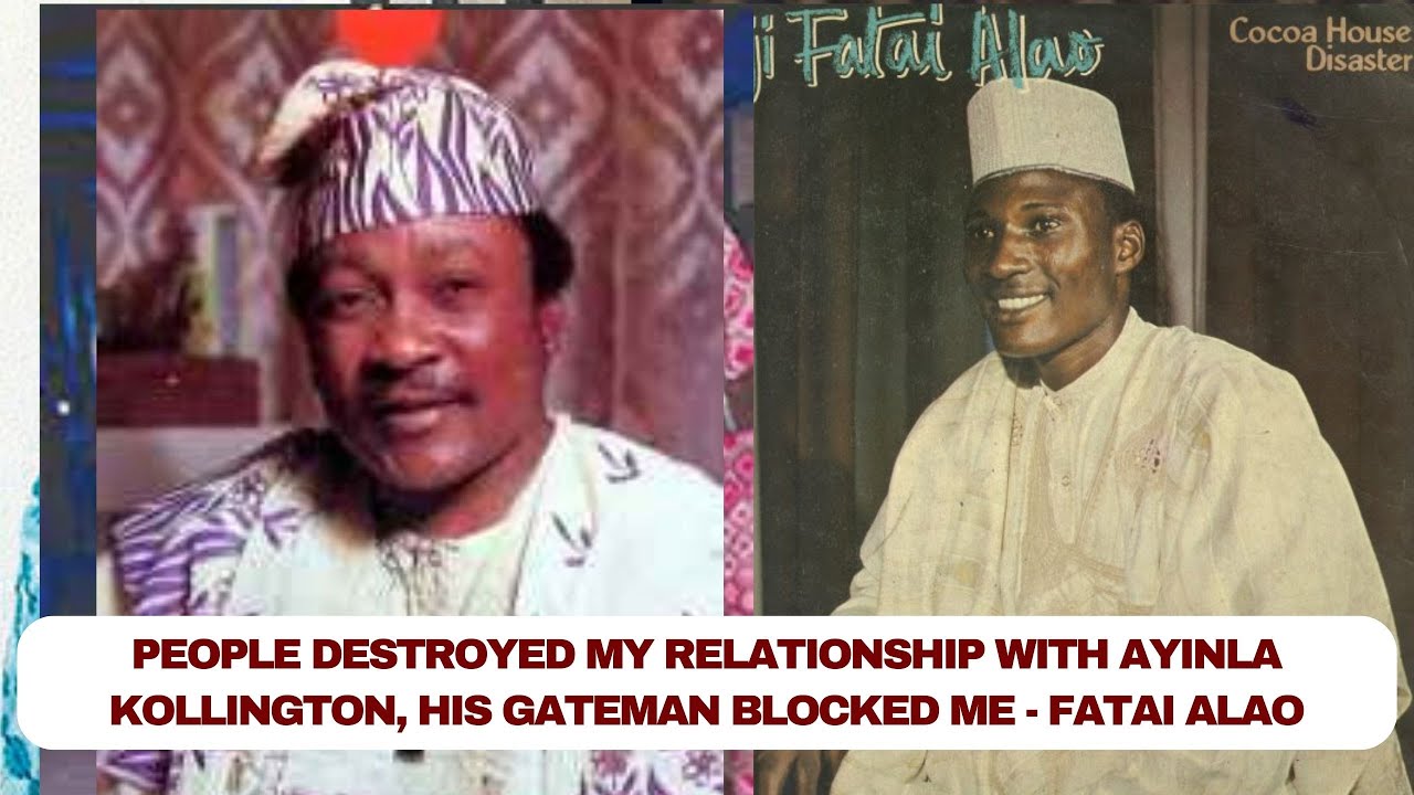 People destroyed my relationship with Ayinla Kollington, his gateman blocked me - Fatai Alao