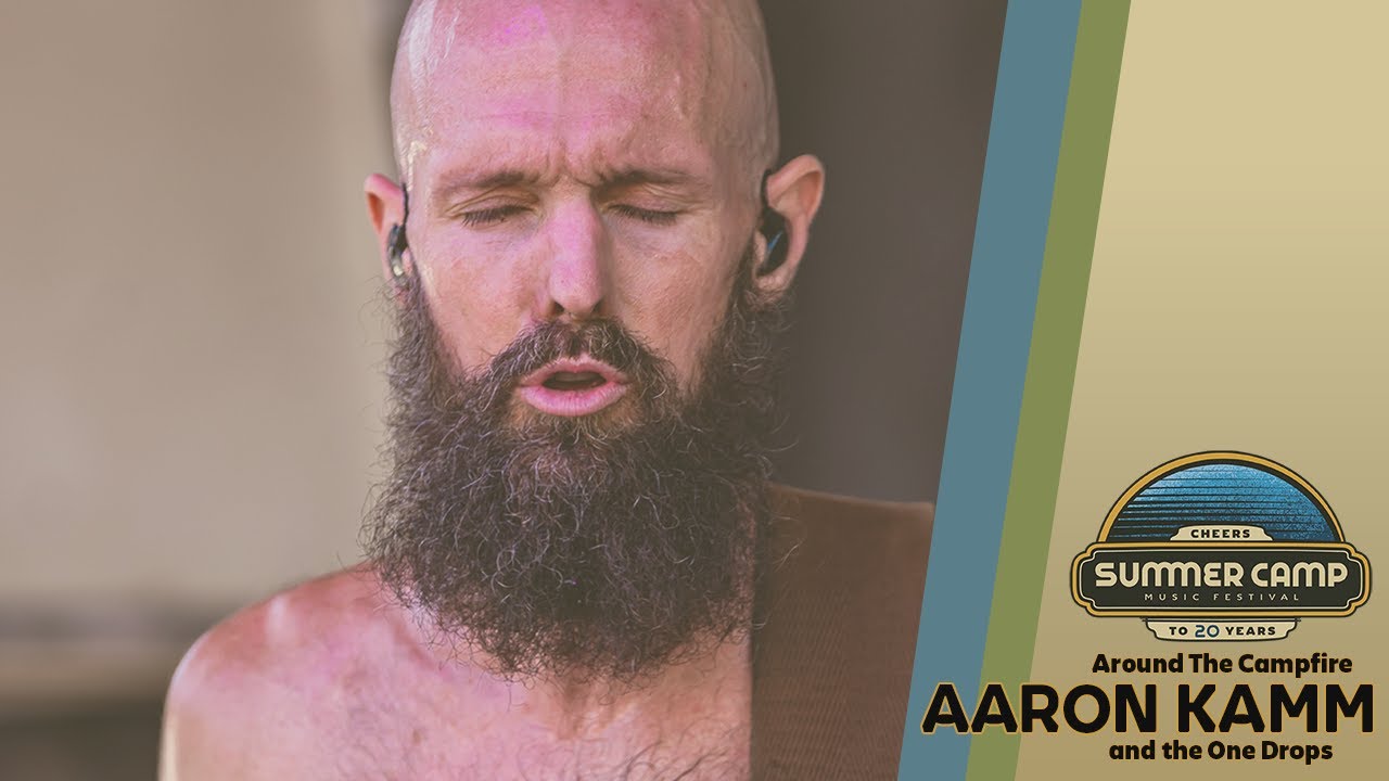 Around The Campfire: Aaron Kamm and the One Drops - 8/22/21