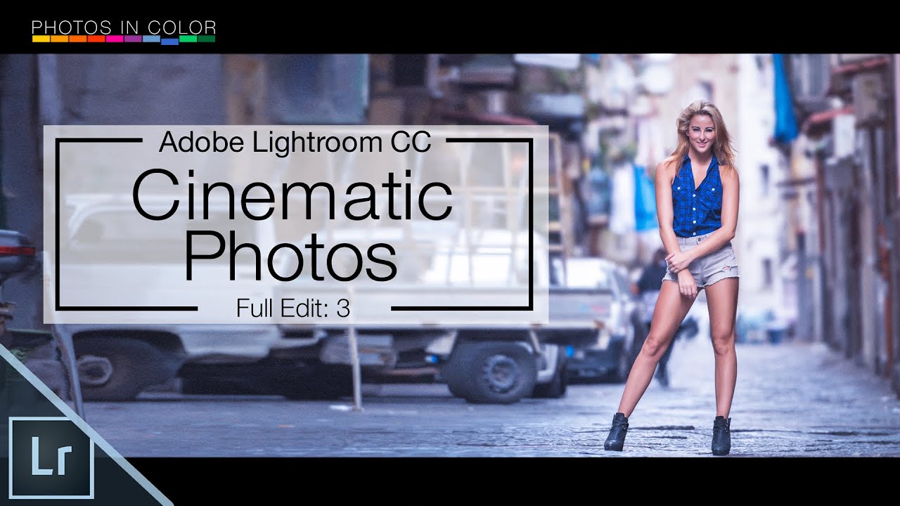 Lightroom 6 Tutorial - Cinematic Photography Edit In Lightroom CC