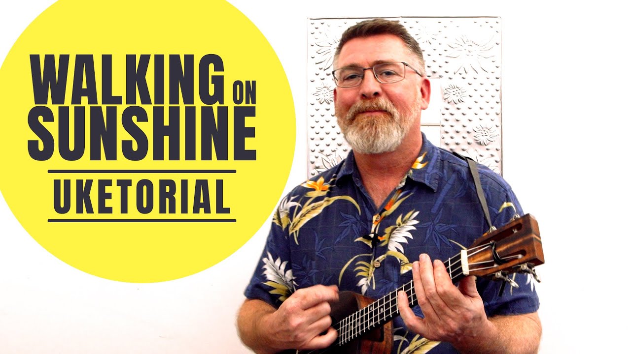 Walking On Sunshine // Ukulele Tutorial