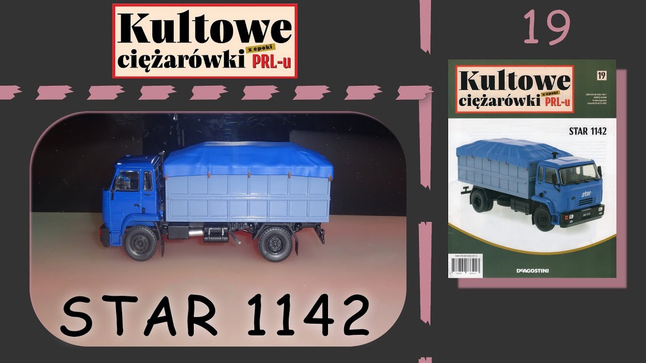 Deagostini - Kultowe Ciężarówki z epoki PRL-u - Numer 19 - Prezentacja - Star 1142 - 1986