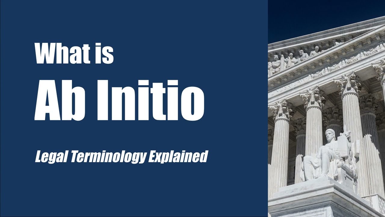 What is Ab Initio? [legal terminology explained]