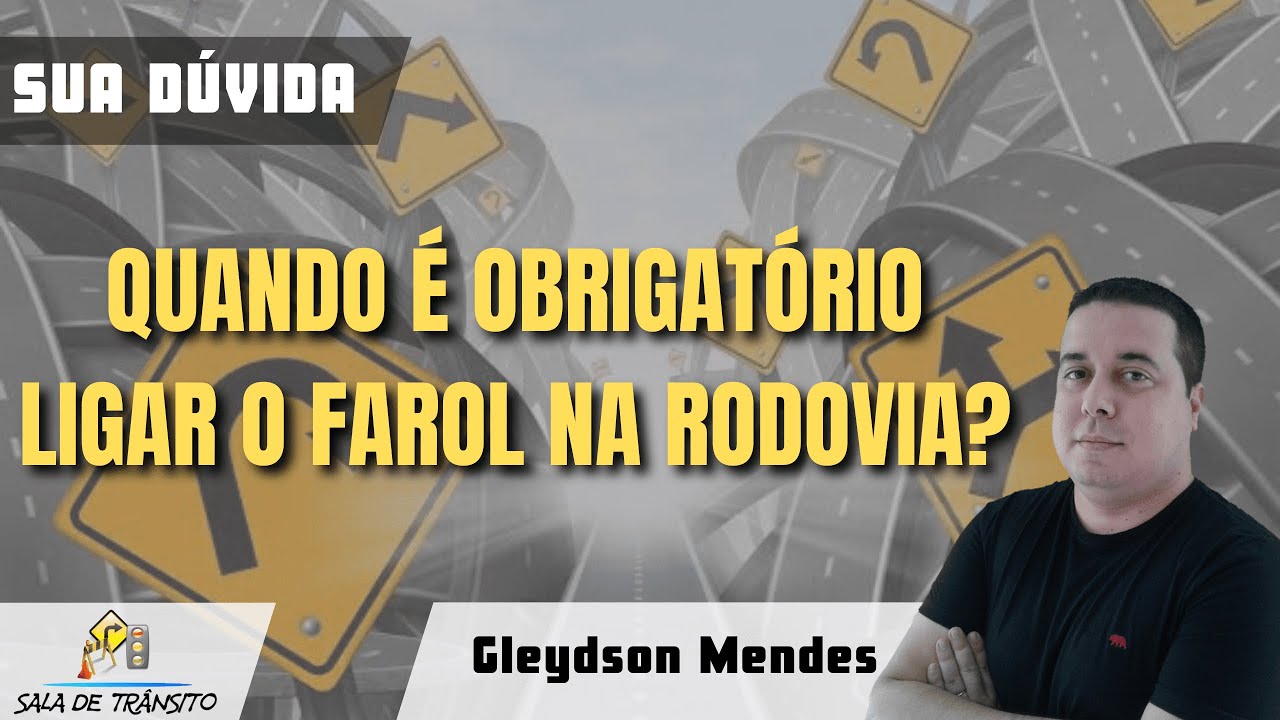 Sua Dúvida | Quando é obrigatório ligar o farol na rodovia?