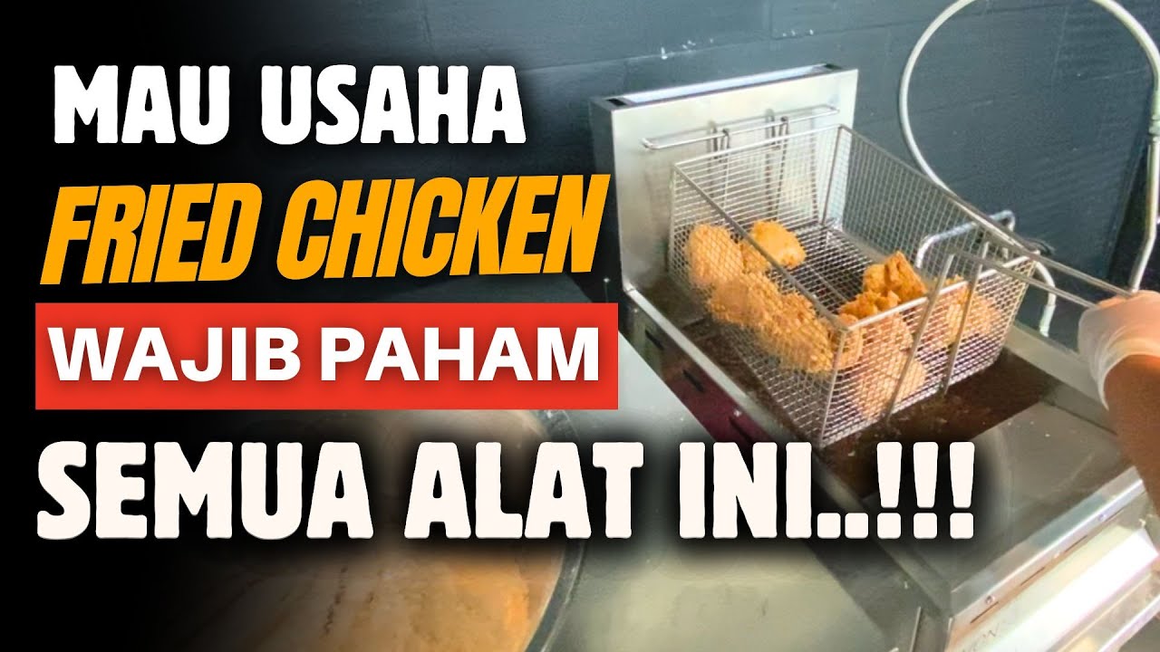 Daftar 15 Peralatan Dapur Usaha Fried Chicken, Ayam Geprek, Ayam Kentucky, Ayam Goreng Crispy