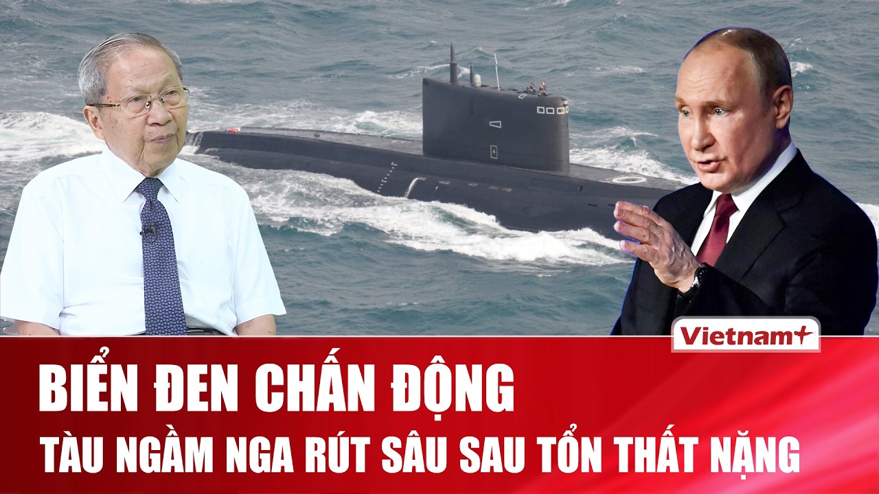 ĐIỂM NÓNG QUỐC TẾ: Tàu ngầm Nga “bốc hơi” khỏi Biển Đen: Ukraine giáng đòn làm đảo chiều chiến sự?