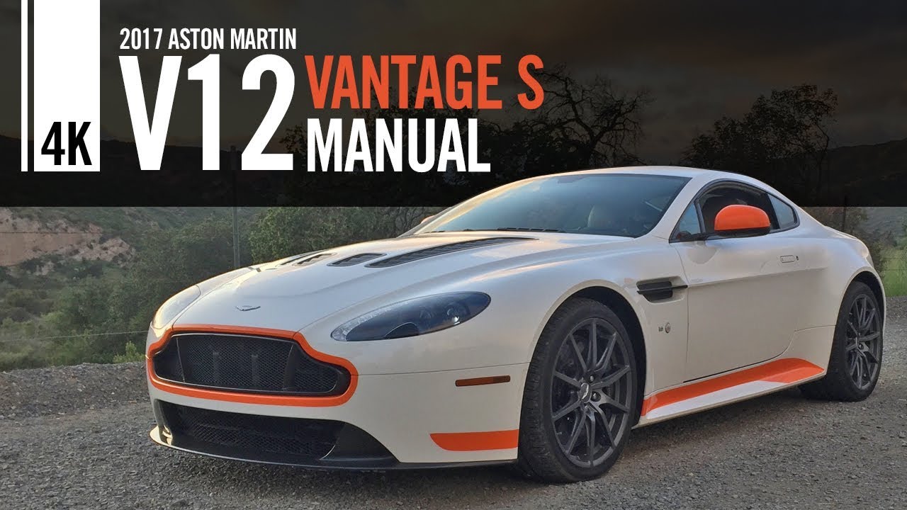 2017 Aston Martin V12 Vantage S Manual Final Drive 4K [Remastered]