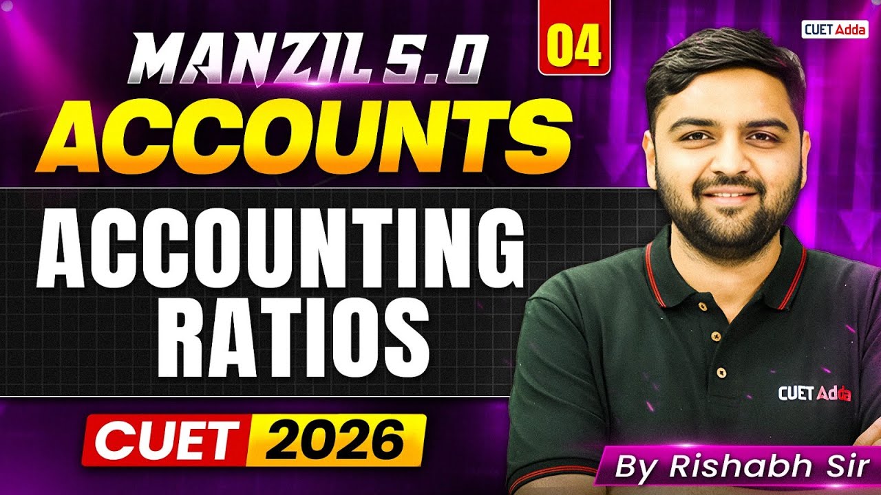 CUET 2026 Accountancy | Accounting Ratios in One Shot | Manzil 5.0