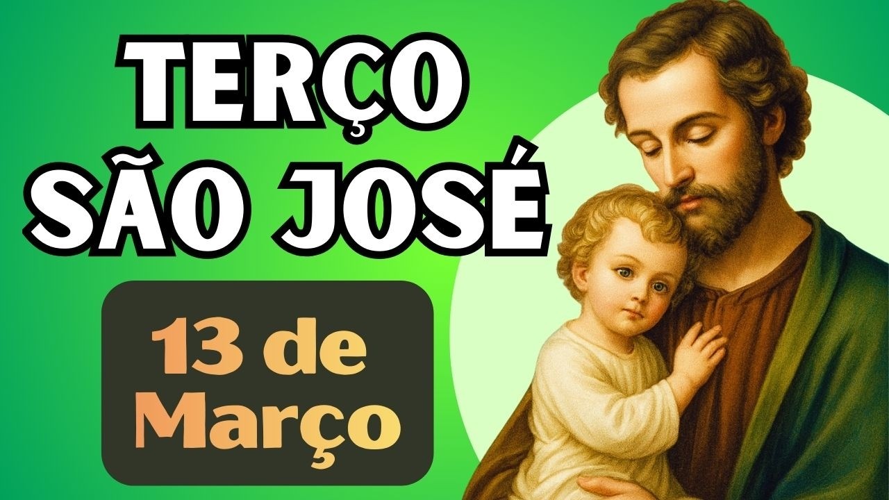 TERÇO DE SÃO JOSÉ - 13/03/26