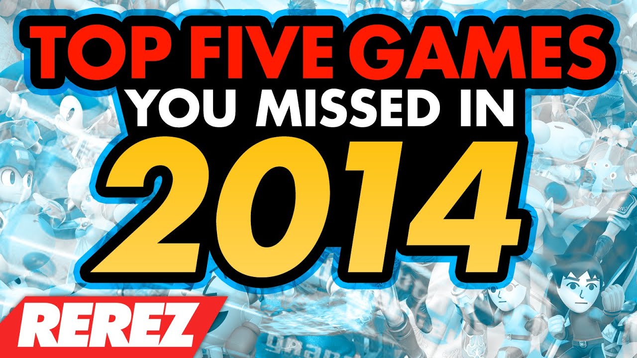 Top 5 Games you missed in 2014 - Rerez