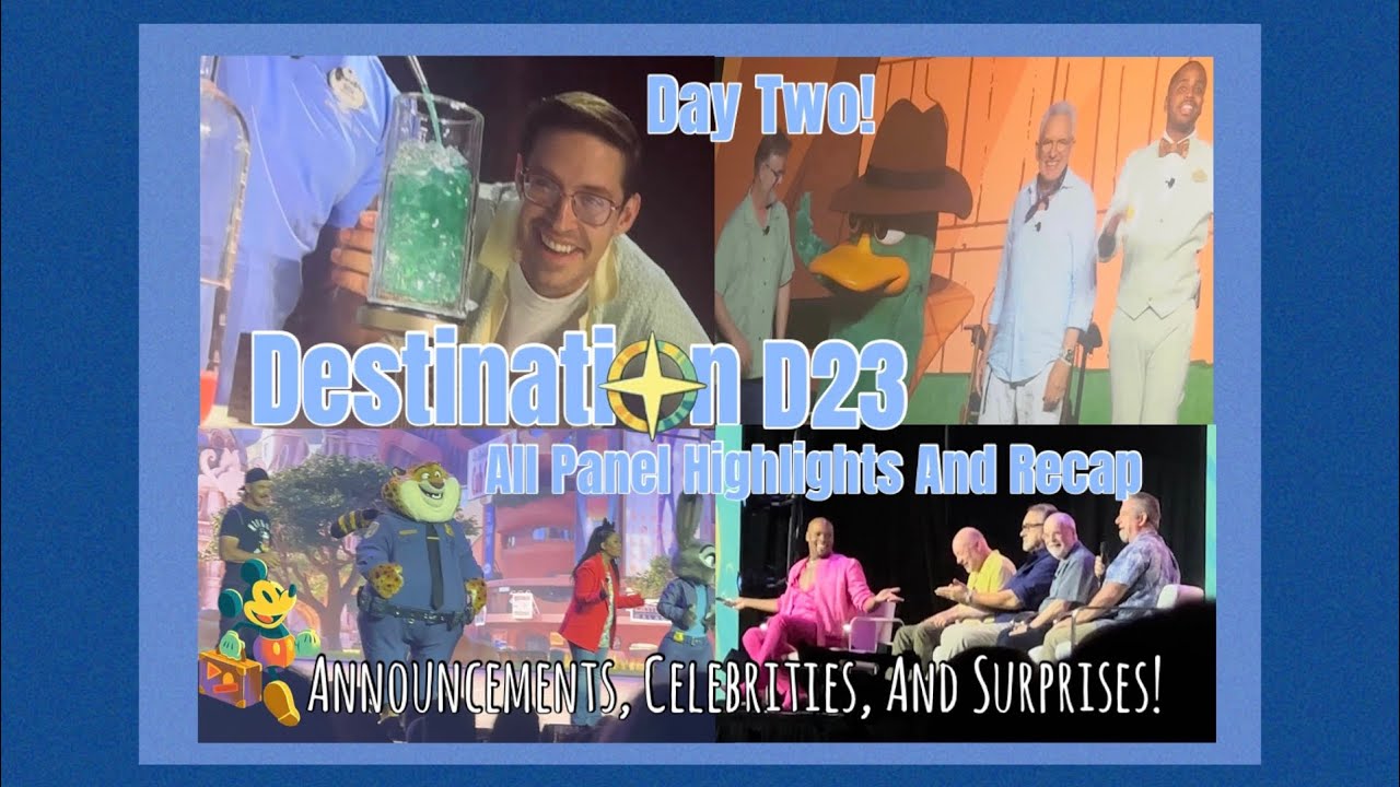 Destination D23 2025 Announcements And Panels Day Two - Highlights From All Panels!