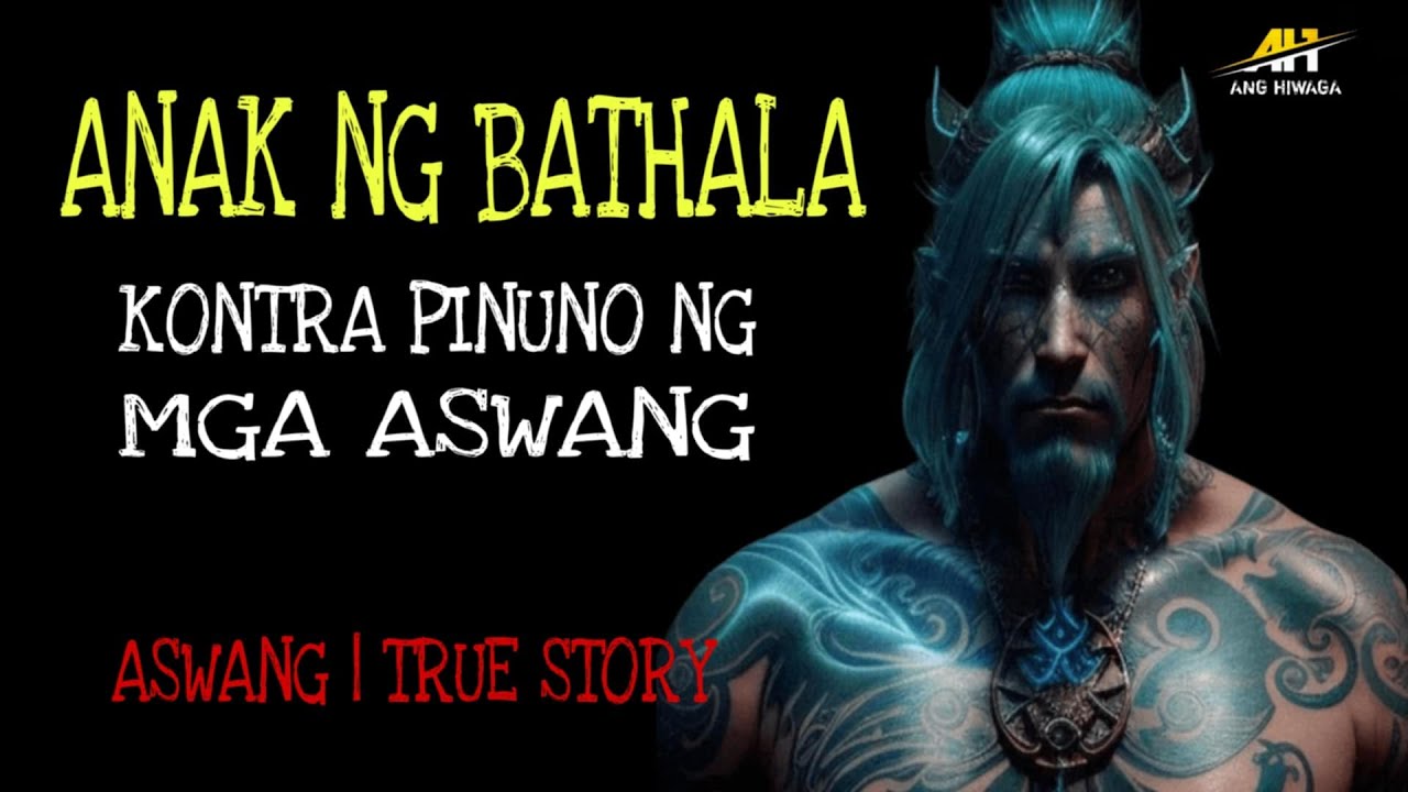 ANAK NG BATHALA KONTRA PINUNO  NG MGA ASWANG | Aswang True Story