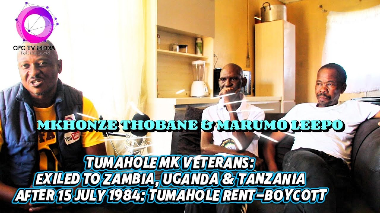 Tumahole: MK Veterans Mr Marumo Leepo & Mkhonze Thoabala Exiled to ZAMBIA, UGANDA & TANZANIA
