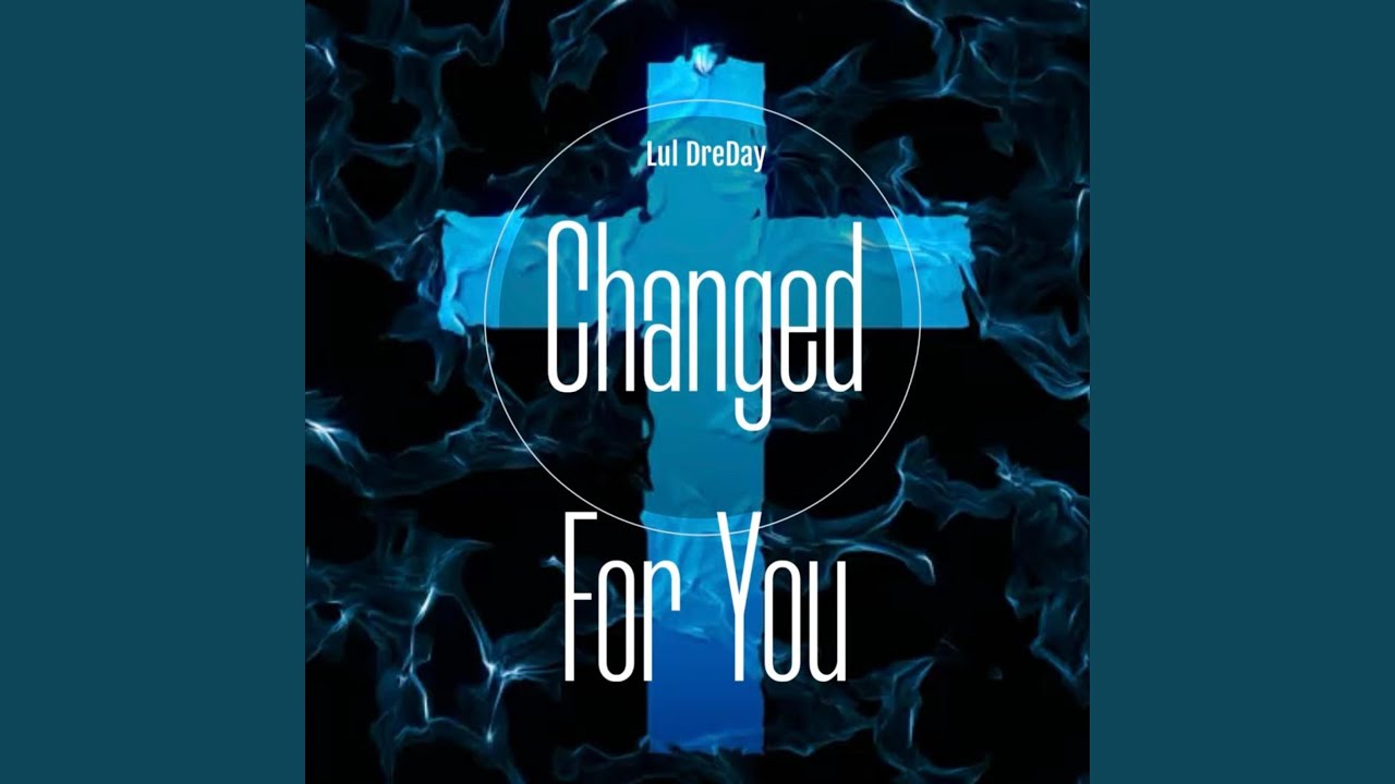 Changed For You