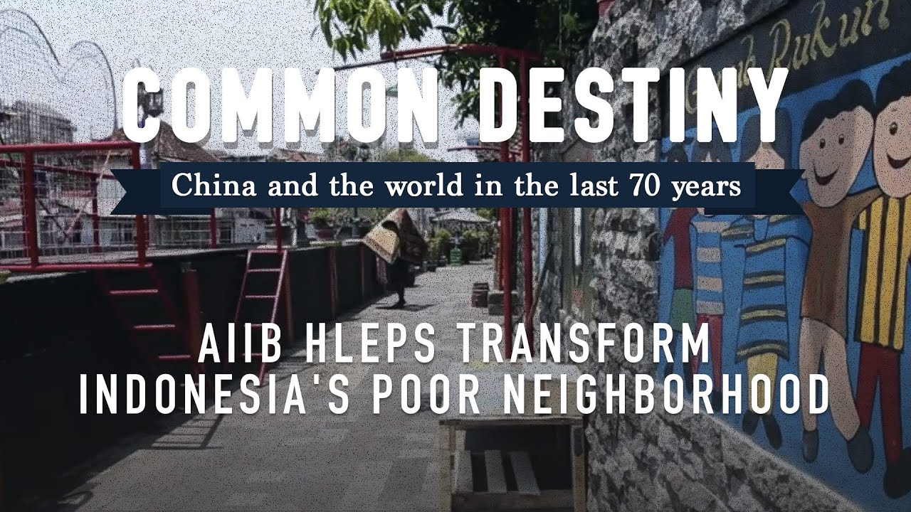 Common Destiny: The AIIB helps transform Indonesia's poor neighborhoods