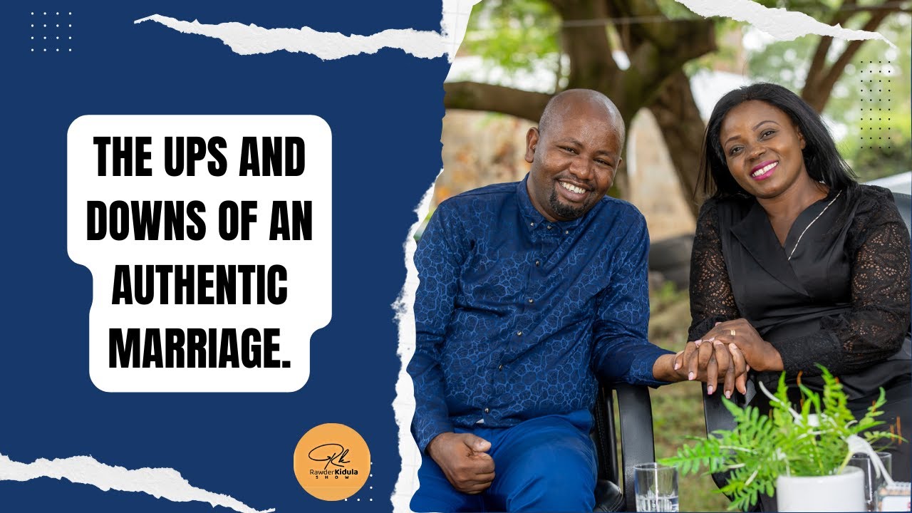The Ups & Downs of an Authentic Marriage | Boniface & Mary Nyoike | Rawder Kidula Show #marriage