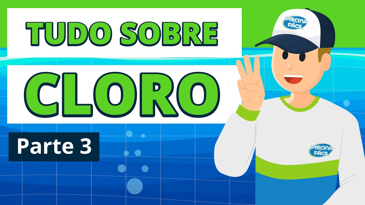 Aula 11 – Tudo Sobre Cloro de Piscina – Parte 3 | Curso Gratuito