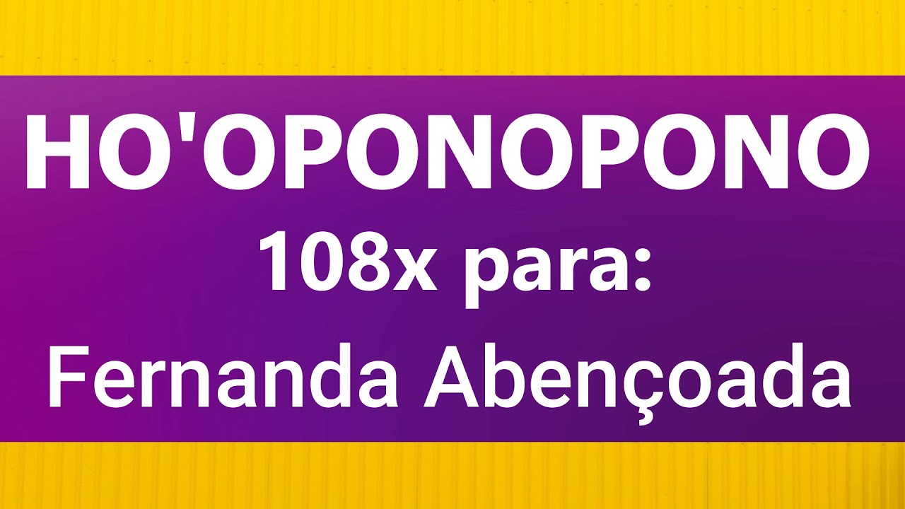 HO'OPONOPONO ABENÇOADO PARA - 
