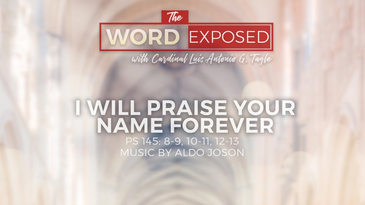 PSALM - I WILL PRAISE YOUR NAME FOREVER (PS145)