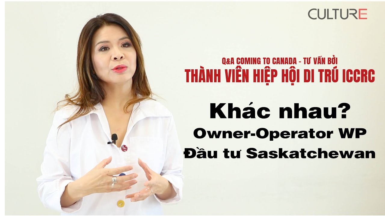 Kh&aacute;c nhau giữa định cư Canada Owner-Operator Work Permit v&agrave; đầu tư Saskatchewan?