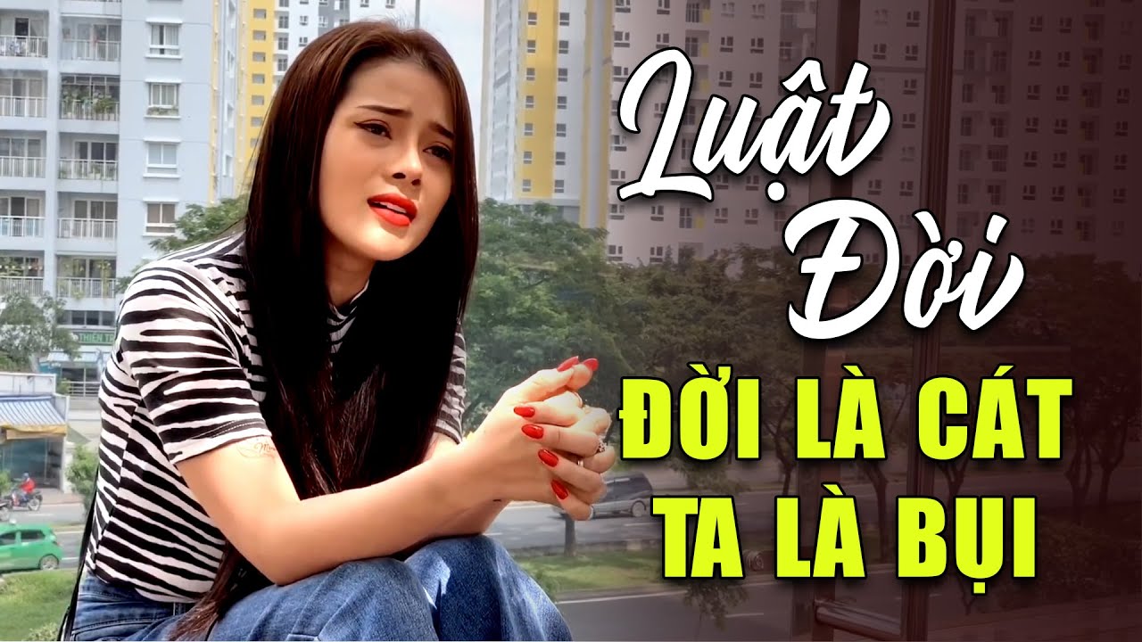 Luật Đời & Đời Là Cát Bụi Là Ta nghe thấm thía vô vàng - Trúc Chi Bolero